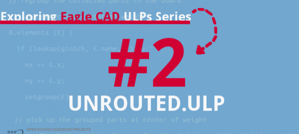 Exploring Eagle CAD ULPs #2 – ‘Unrouted.ULP’ Zoom To The Last Left unrouted Wire