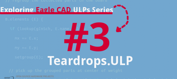 Exploring Eagle CAD ULPs #3 – Teardrops.ULP Make A Teardrop Shape Connection With Pads and Vias