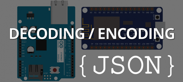 Decoding and Encoding JSON with Arduino or ESP8266