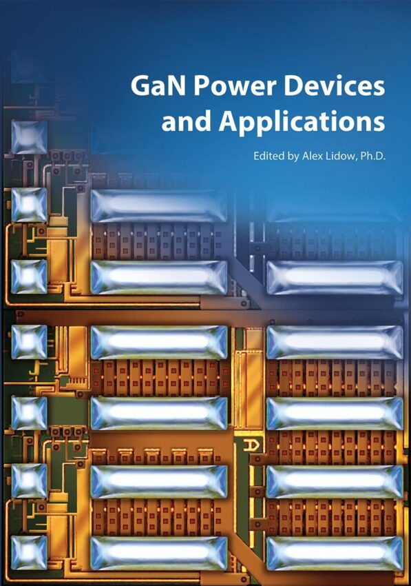 Book Release: GaN Power Devices And Applications - Electronics-Lab.com