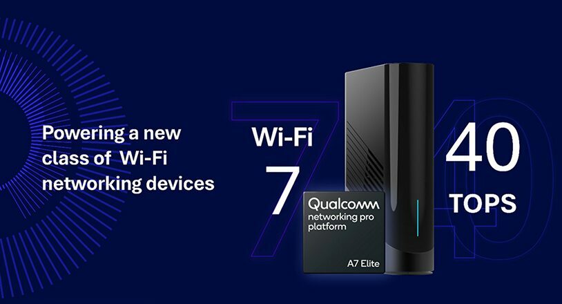 Qualcomm Networking Pro A7 Elite Platform with Wi-Fi 7 and 40 TOPS AI Processing for Routers and Gateways